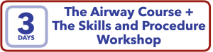 The Airway Course and the Skills and Procedure Workshop